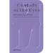 Custody of the Eyes