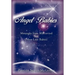 Angel Babies: Messages from Miscarried and Other Lost Babies