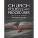 Church Policies and Procedures: Common-Sense Guides for Administering Churches in a Complex World
