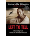 Left to Tell: Discovering God Amidst the Rwandan Holocaust