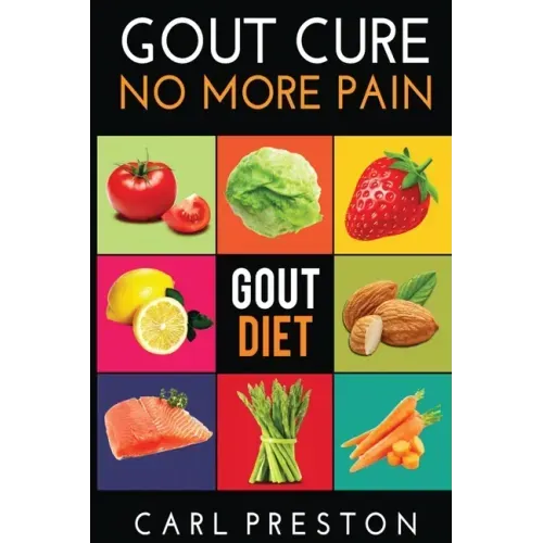 Gout Diet: The Anti-Inflammatory Gout Diet: 50+ Gout Cookbook Videos and Gout Recipes: Pain Free in 30 Days Gout Treatment.