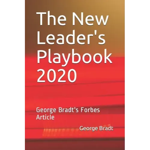 The New Leader's Playbook 2020: George Bradt's Forbes Article