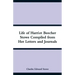 Life of Harriet Beecher Stowe Compiled from Her Letters and Journals