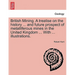 British Mining. A treatise on the history ... and future prospect of metalliferous mines in the United Kingdom ... With ... illustrations.