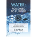 Water: Poisoned To Purified: Nullify Chemicals and Optimise Water Naturally