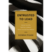 Entrusted to Lead: Cultivate Your Gifts. Build Your Confidence. Discover Your God-Given Influence