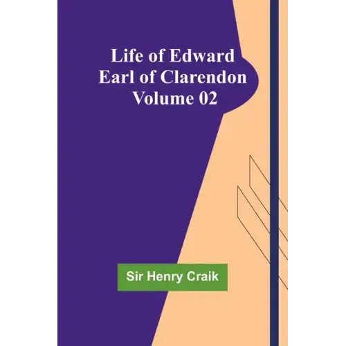 Life of Edward Earl of Clarendon - Volume 02