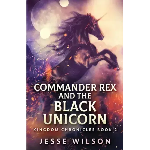 Commander Rex and the Black Unicorn