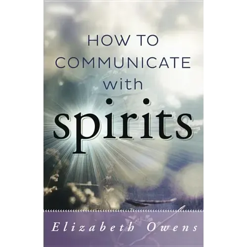 How to Communicate with Spirits