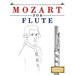 Mozart for Flute: 10 Easy Themes for Flute Beginner Book
