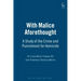 With Malice Aforethought: A Study of the Crime and Punishment for Homicide