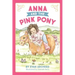 Anna and the Pink Pony: A gorgeously-illustrated early reader that celebrates the magic between children and horses