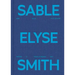 Sable Elyse Smith: And Blue in a Decade Where It Finally Means Sky