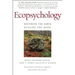 Ecopsychology: Restoring the Earth, Healing the Mind