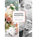 Modern Wedding: Creating a Celebration That Looks and Feels Like You