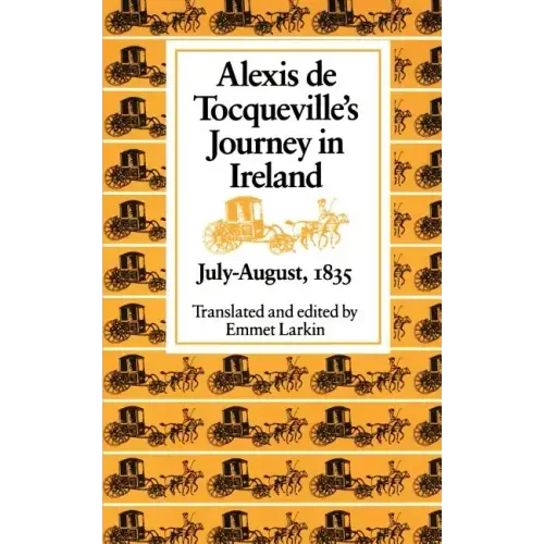Alexis de Tocqueville's Journey in Ireland, July-August,1835