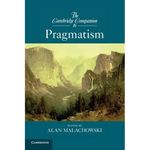 The Cambridge Companion to Pragmatism