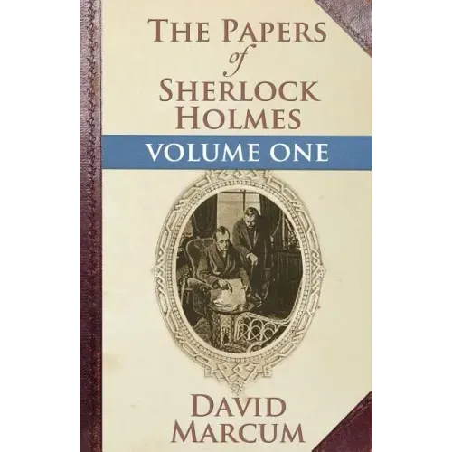 The Papers of Sherlock Holmes: Volume One