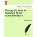 Paving the Way. a Romance of the Australian Bush.