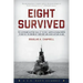 Eight Survived: The Harrowing Story Of The USS Flier And The Only Downed World War II Submariners To Survive And Evade Capture