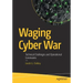 Waging Cyber War: Technical Challenges and Operational Constraints
