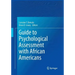 Guide to Psychological Assessment with African Americans