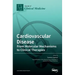 Cardiovascular Disease: From Molecular Mechanisms to Clinical Therapies