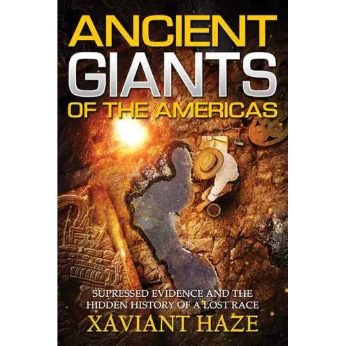 Ancient Giants of the Americas: Suppressed Evidence and the Hidden History of a Lost Race