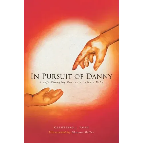 In Pursuit of Danny: A Life-Changing Encounter with a Baby