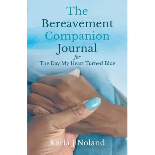 The Bereavement Companion Journal for The Day My Heart Turned Blue