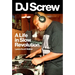 DJ Screw: A Life in Slow Revolution