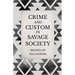 Crime and Custom in Savage Society: An Anthropological Study of Savagery