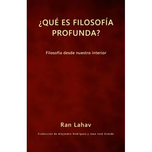 ¿Qué es filosofía profunda?: Filosofía desde nuestro interior