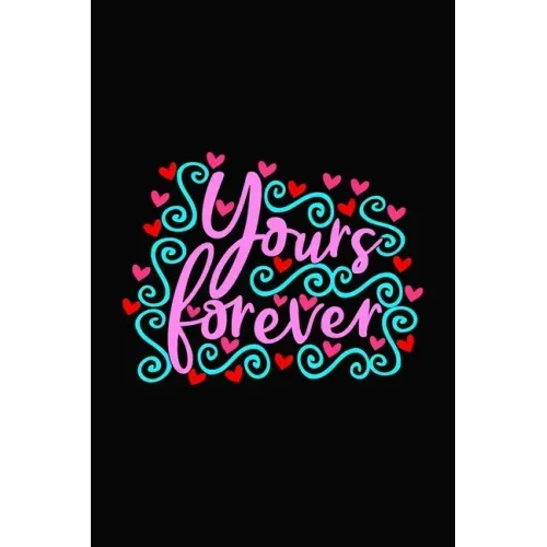 yours forever: Girlfriend or boyfriend valentine's day gift ideas share the love with him or her. Lovely cover message for people of