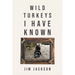Wild Turkeys I Have Known