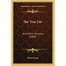 The True Life: And Other Sermons (1889)