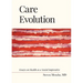 Care Evolution: Essays on Health as a Social Imperative