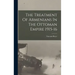 The Treatment Of Armenians In The Ottoman Empire 1915-16