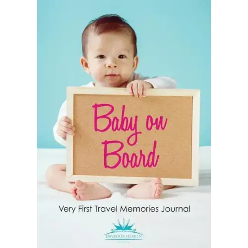 Baby on Board: Very First Travel Memories Journal
