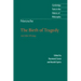 Nietzsche: The Birth of Tragedy and Other Writings