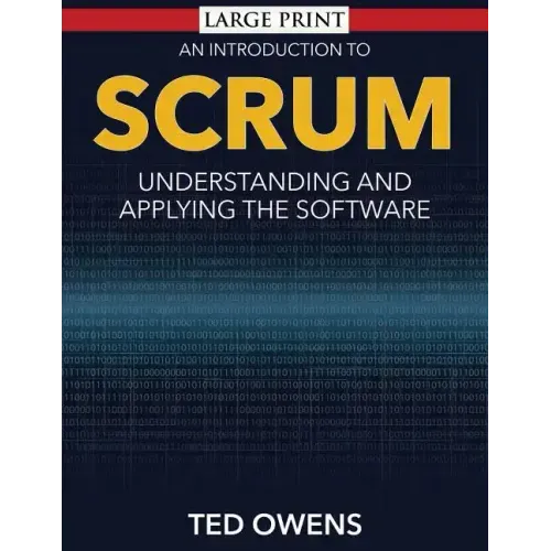 An Introduction to Scrum: Understanding and Applying the Software