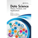 Data Science: Theory, Analysis and Applications