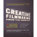 Creative Filmmaking from the Inside Out: Five Keys to the Art of Making Inspired Movies and Television