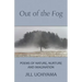 Out of the Fog: Poems of Nature, Nurture and Imagination