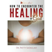 How to Encounter the HEALING of God