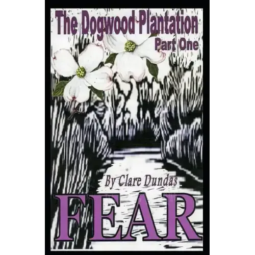 The Dogwood Plantation: Fear