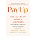 Pay Up: The Future of Women and Work (and Why It's Different Than You Think)