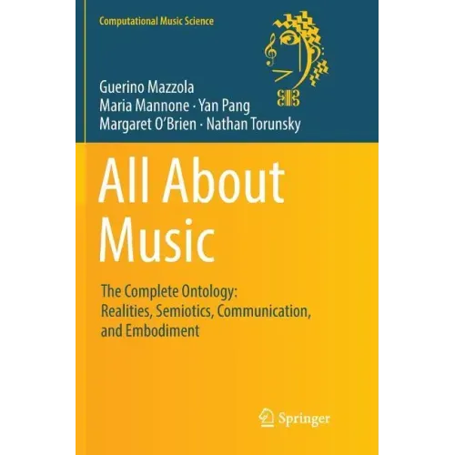All about Music: The Complete Ontology: Realities, Semiotics, Communication, and Embodiment