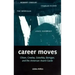 Career Moves: Olson, Creeley, Zukofsky, Berrigan, and