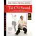 Tai Chi Sword Classical Yang Style: The Complete Form, Qigong, and Applications